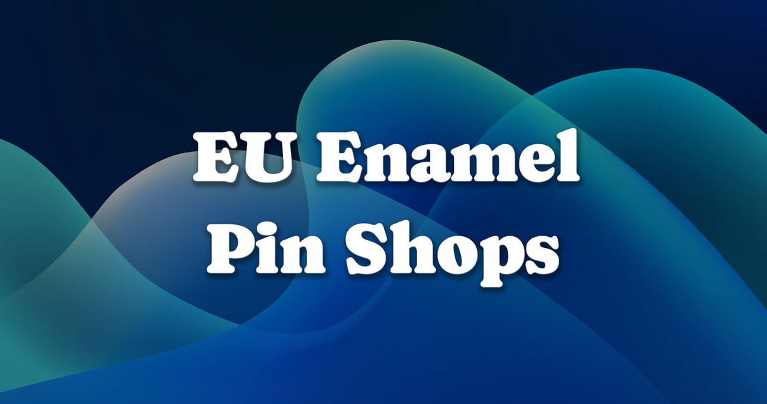 EU Enamel Pin Shops