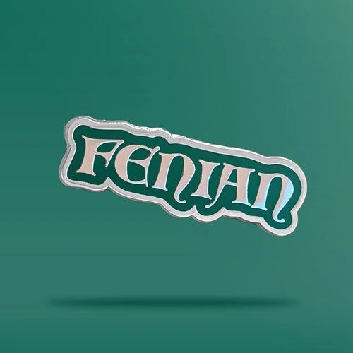A green pin that reads 'Fenian'