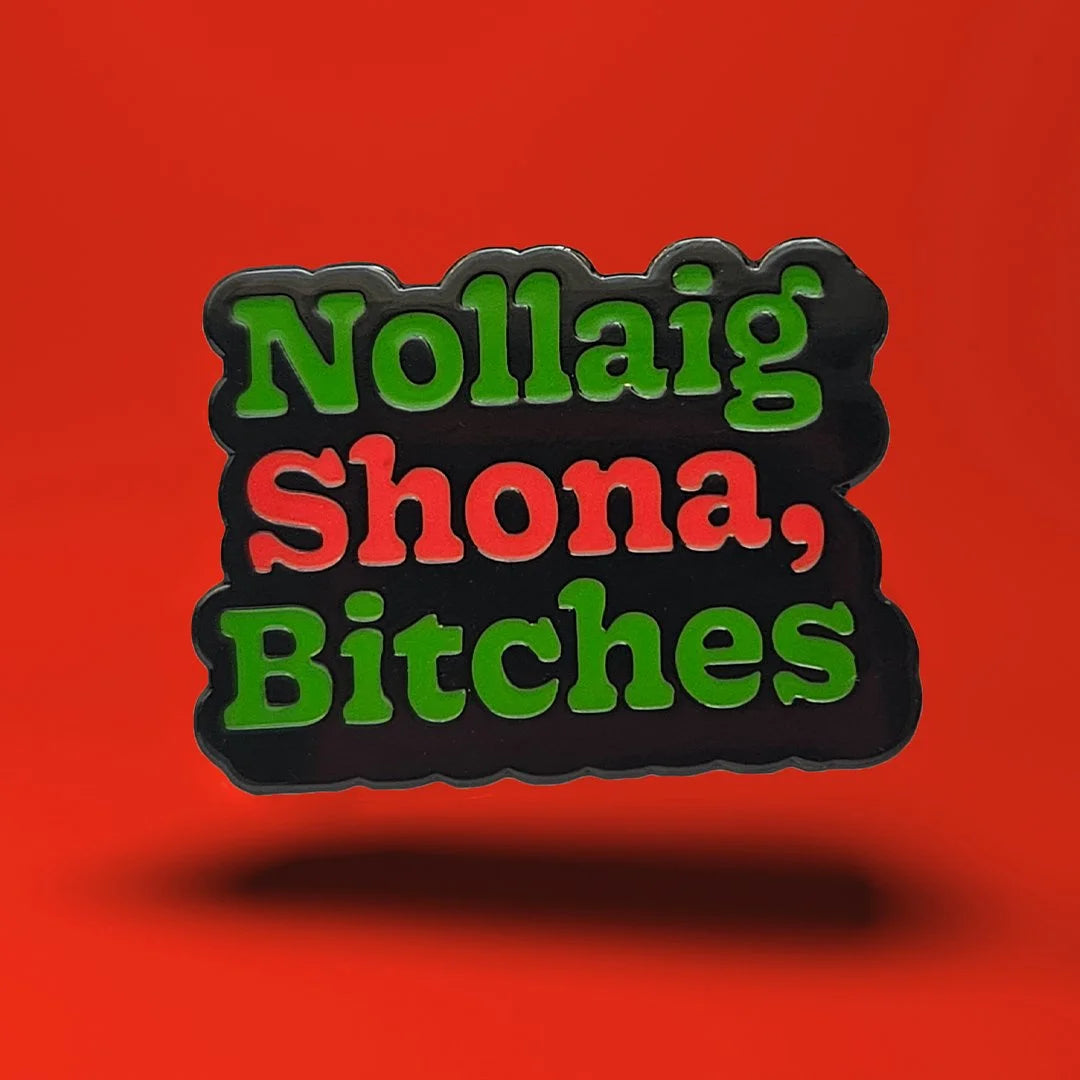 Text 'Nollaig Shona, Bitches' on a black background with green and red text against a red background