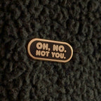 Oh No. Not You. A pin.
