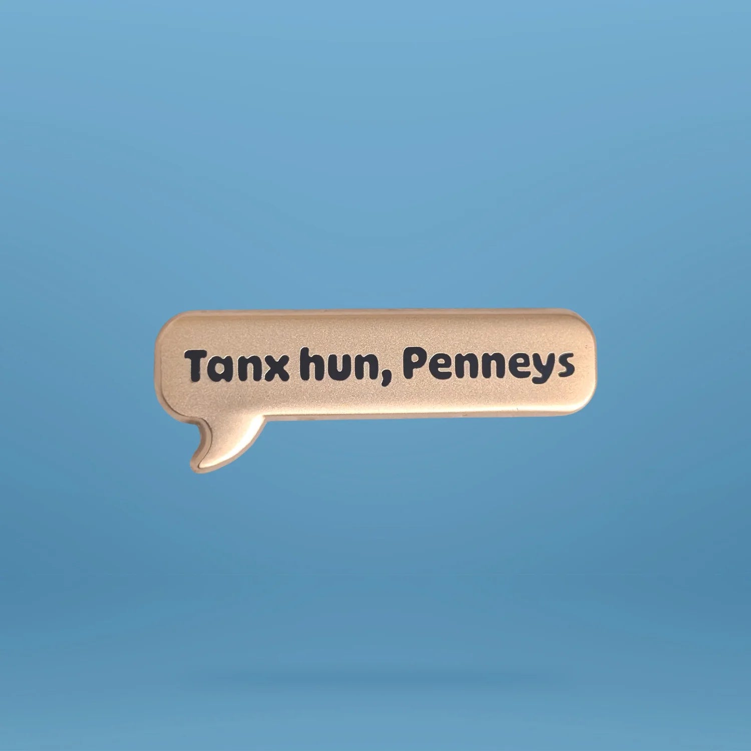 Tanx Hun, Penneys Pin