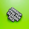 Bleedin Tick Enamel Pin
