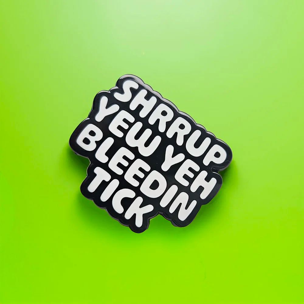 Bleedin Tick Enamel Pin